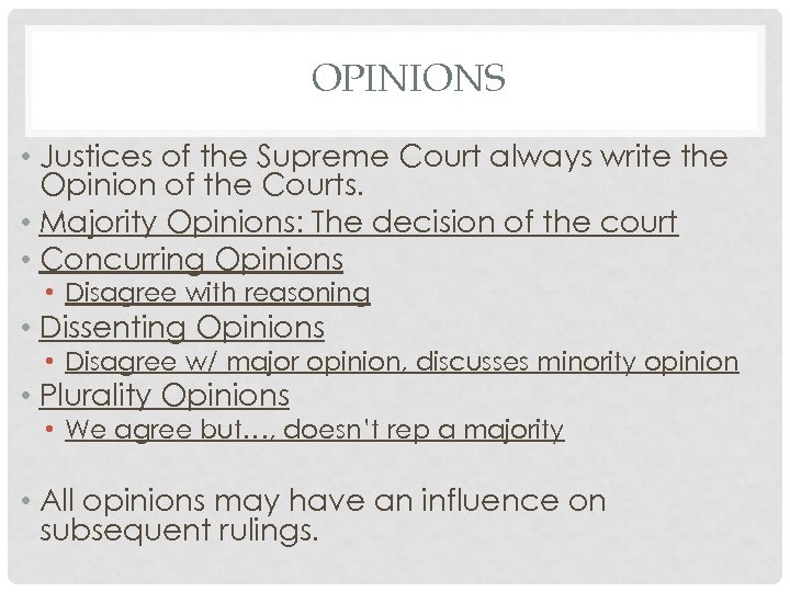 OPINIONS • Justices of the Supreme Court always write the Opinion of the Courts.