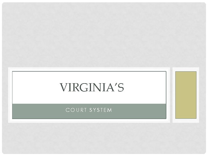 VIRGINIA’S COURT SYSTEM 