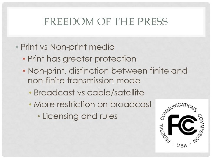 FREEDOM OF THE PRESS • Print vs Non-print media • Print has greater protection