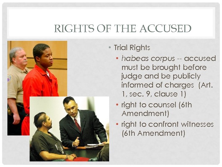 RIGHTS OF THE ACCUSED • Trial Rights • habeas corpus -- accused must be