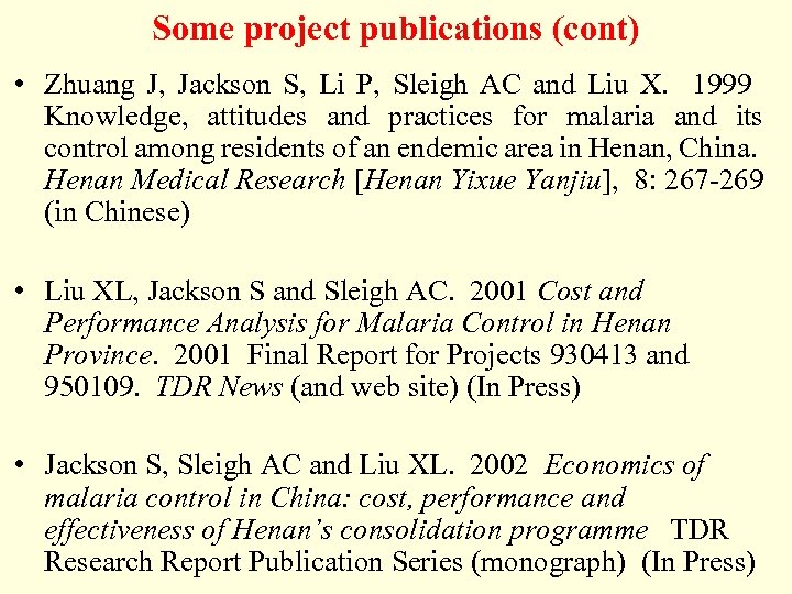  Some project publications (cont) • Zhuang J, Jackson S, Li P, Sleigh AC