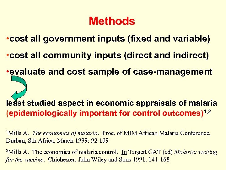 Methods • cost all government inputs (fixed and variable) • cost all community inputs