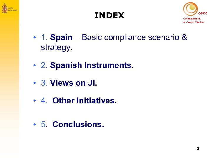 INDEX oecc Oficina Española de Cambio Climático • 1. Spain – Basic compliance scenario