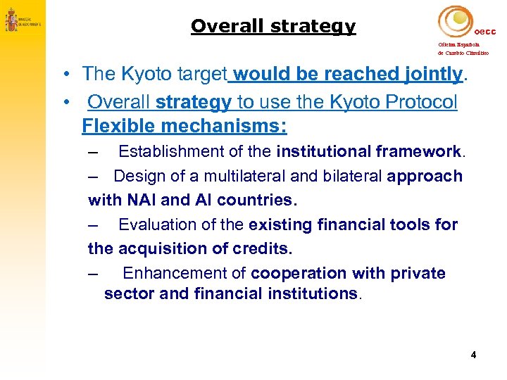 Overall strategy oecc Oficina Española de Cambio Climático • The Kyoto target would be