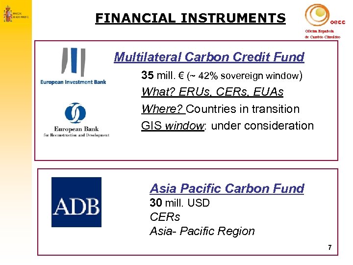 FINANCIAL INSTRUMENTS oecc Oficina Española de Cambio Climático Multilateral Carbon Credit Fund 35 mill.