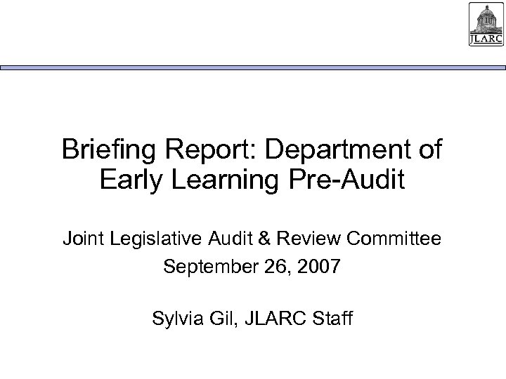 Briefing Report: Department of Early Learning Pre-Audit Joint Legislative Audit & Review Committee September