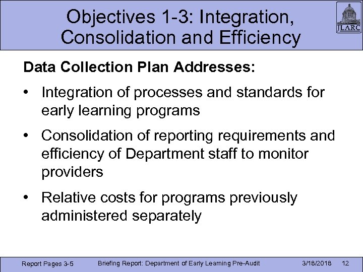 Objectives 1 -3: Integration, Consolidation and Efficiency Data Collection Plan Addresses: • Integration of