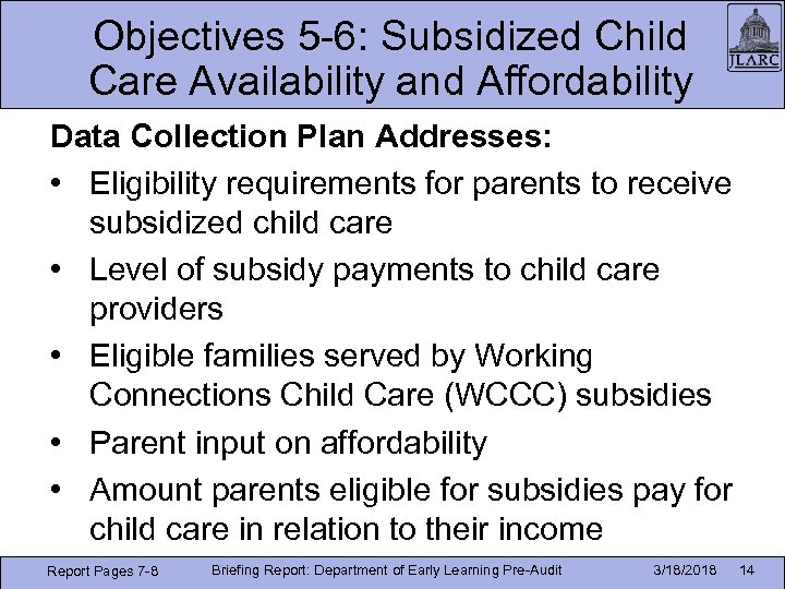 Objectives 5 -6: Subsidized Child Care Availability and Affordability Data Collection Plan Addresses: •