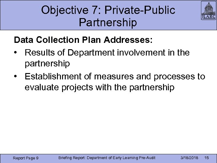 Objective 7: Private-Public Partnership Data Collection Plan Addresses: • Results of Department involvement in