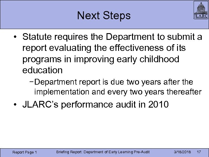 Next Steps • Statute requires the Department to submit a report evaluating the effectiveness