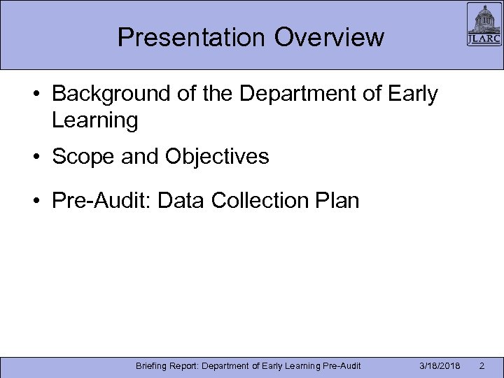 Presentation Overview • Background of the Department of Early Learning • Scope and Objectives