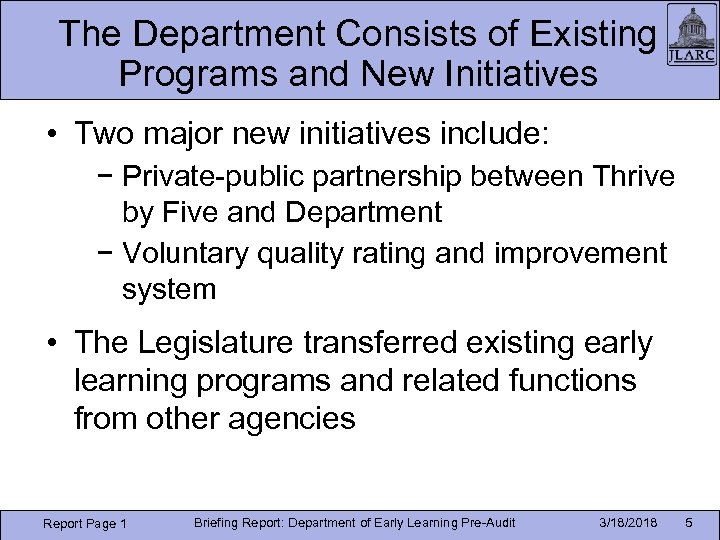 The Department Consists of Existing Programs and New Initiatives • Two major new initiatives