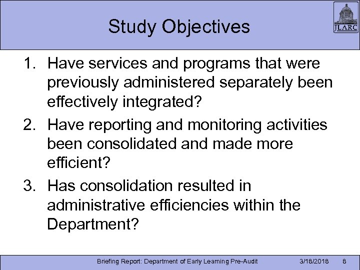 Study Objectives 1. Have services and programs that were previously administered separately been effectively