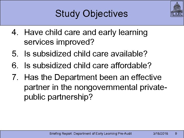Study Objectives 4. Have child care and early learning services improved? 5. Is subsidized