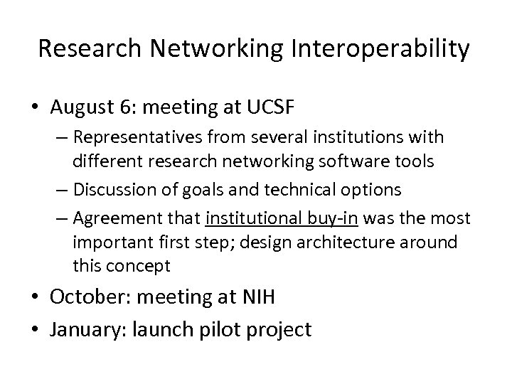 Research Networking Interoperability • August 6: meeting at UCSF – Representatives from several institutions