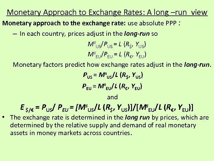 Monetary Approach to Exchange Rates: A long –run view Monetary approach to the exchange