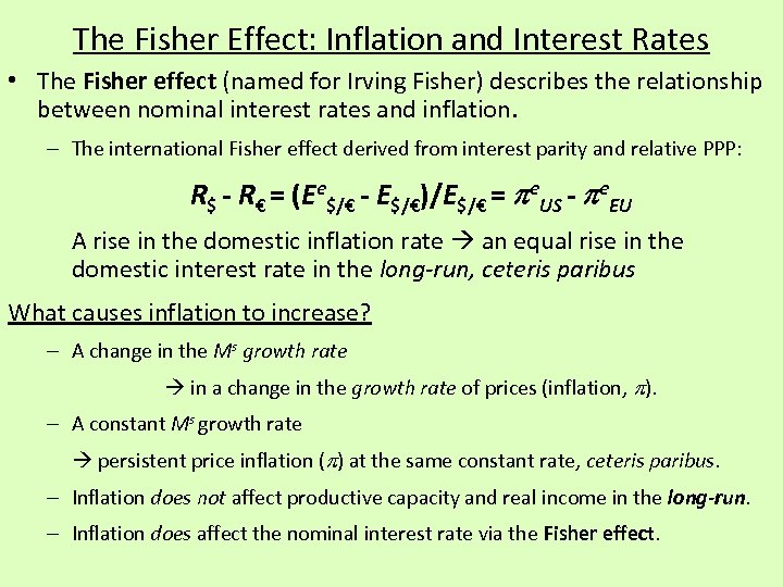 The Fisher Effect: Inflation and Interest Rates • The Fisher effect (named for Irving