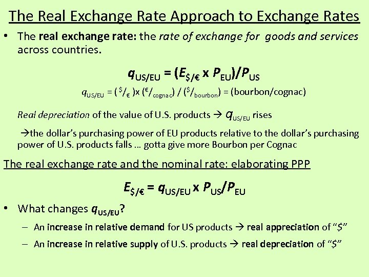 The Real Exchange Rate Approach to Exchange Rates • The real exchange rate: the