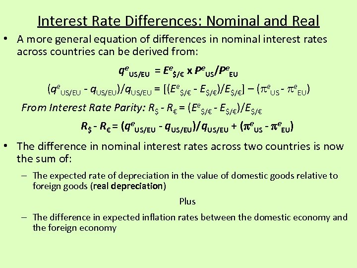 Interest Rate Differences: Nominal and Real • A more general equation of differences in