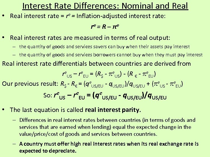 Interest Rate Differences: Nominal and Real • Real interest rate = re = Inflation-adjusted