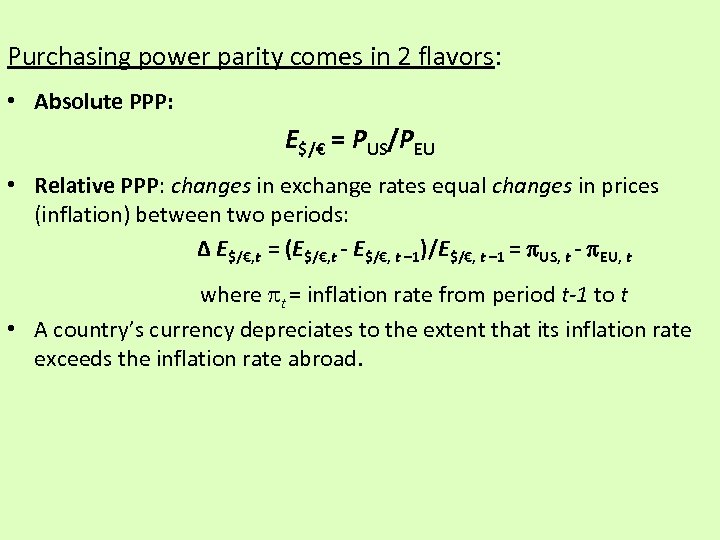 Purchasing power parity comes in 2 flavors: • Absolute PPP: E$/€ = PUS/PEU •