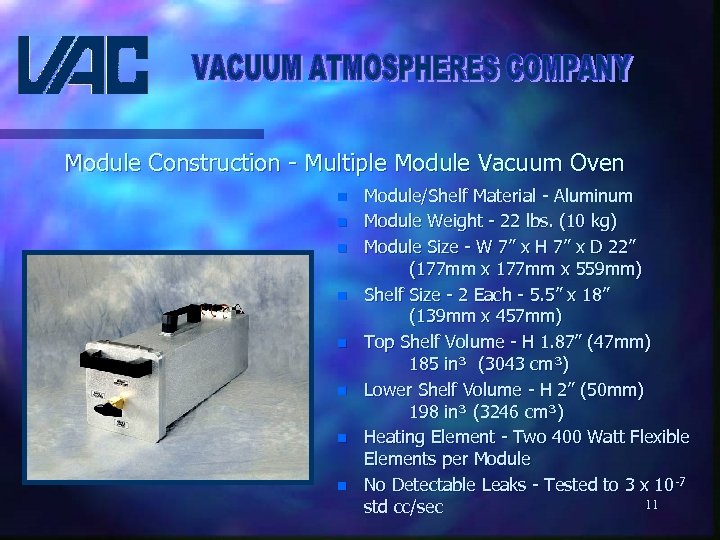 Module Construction - Multiple Module Vacuum Oven n n n n Module/Shelf Material -