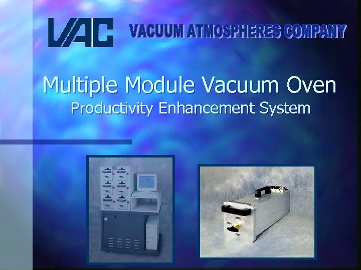 Multiple Module Vacuum Oven Productivity Enhancement System 