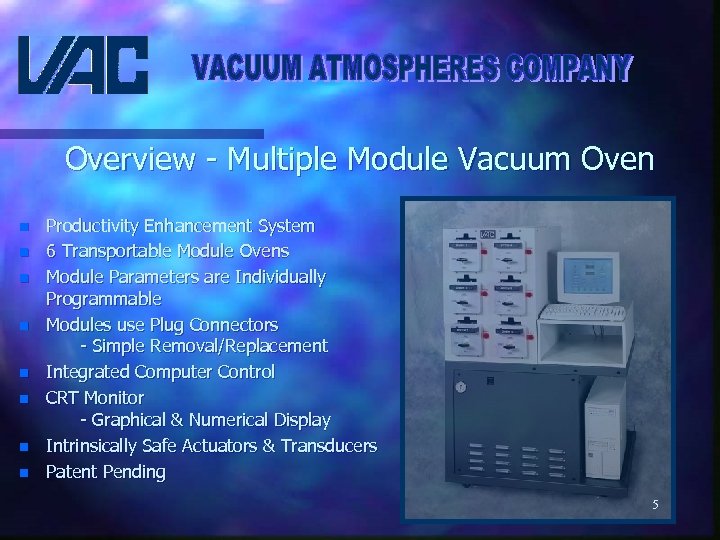 Overview - Multiple Module Vacuum Oven n n n n Productivity Enhancement System 6