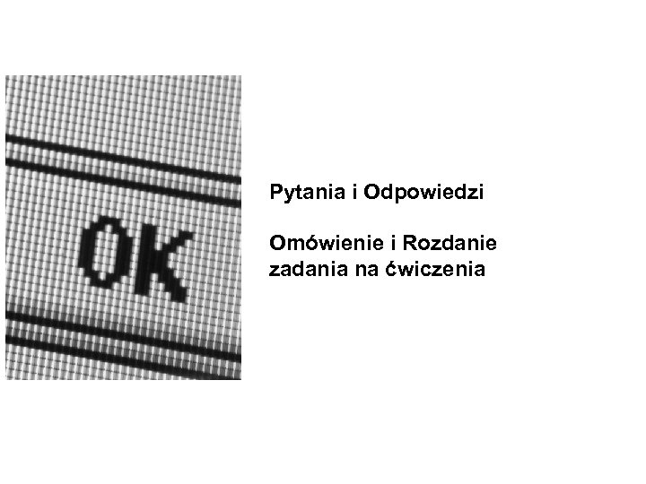 Pytania i Odpowiedzi Omówienie i Rozdanie zadania na ćwiczenia 21 