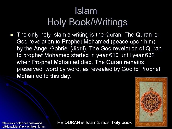 Islam Holy Book/Writings l The only holy Islamic writing is the Quran. The Quran