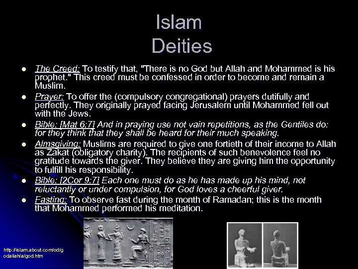 Islam Deities l l l The Creed: To testify that, "There is no God