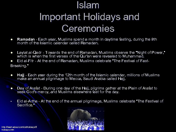 Islam Important Holidays and Ceremonies l Ramadan - Each year, Muslims spend a month