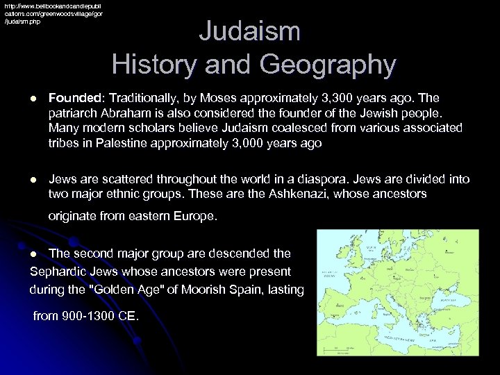 http: //www. bellbookandcandlepubli cations. com/greenwoodsvillage/gor /judaism. php Judaism History and Geography l Founded: Traditionally,