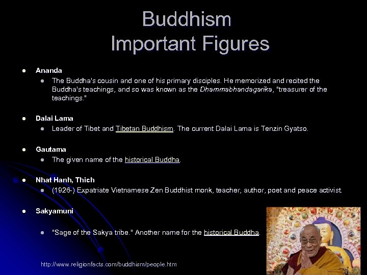 Buddhism Important Figures l Ananda l The Buddha's cousin and one of his primary