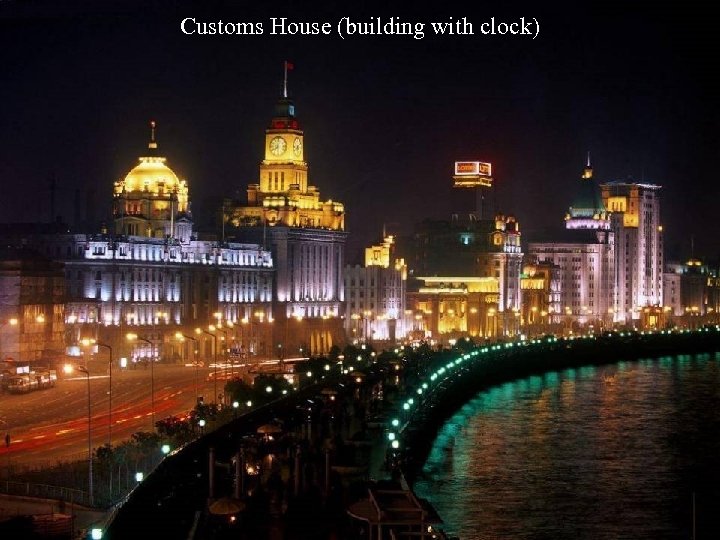 Customs House (building with clock) 