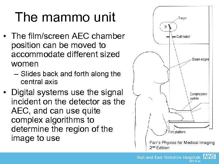 The mammo unit • The film/screen AEC chamber position can be moved to accommodate