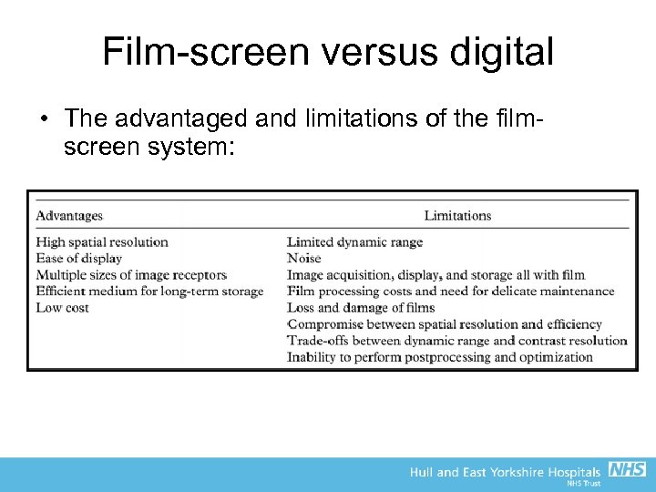 Film-screen versus digital • The advantaged and limitations of the filmscreen system: 