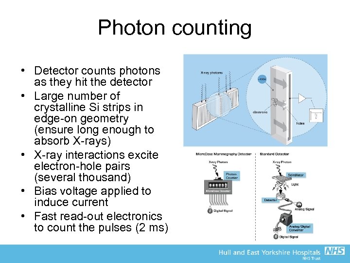 Photon counting • Detector counts photons as they hit the detector • Large number