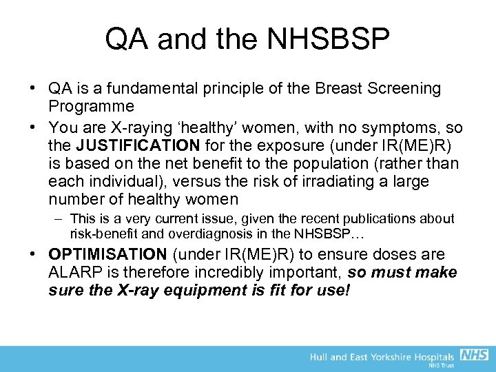 QA and the NHSBSP • QA is a fundamental principle of the Breast Screening