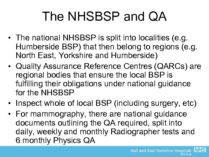 The NHSBSP and QA • The national NHSBSP is split into localities (e. g.