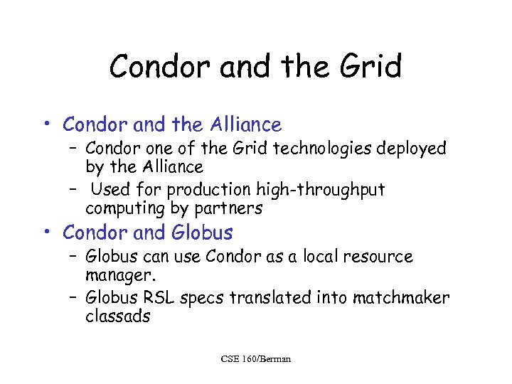 Condor and the Grid • Condor and the Alliance – Condor one of the