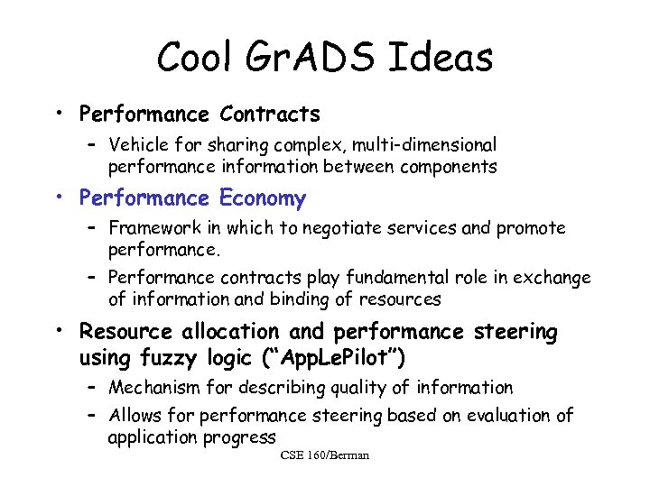 Cool Gr. ADS Ideas • Performance Contracts – Vehicle for sharing complex, multi-dimensional performance