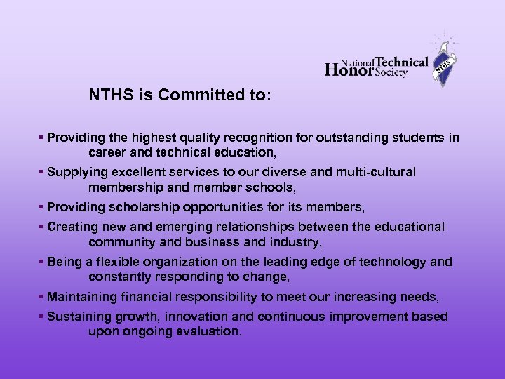 NTHS is Committed to: § Providing the highest quality recognition for outstanding students in