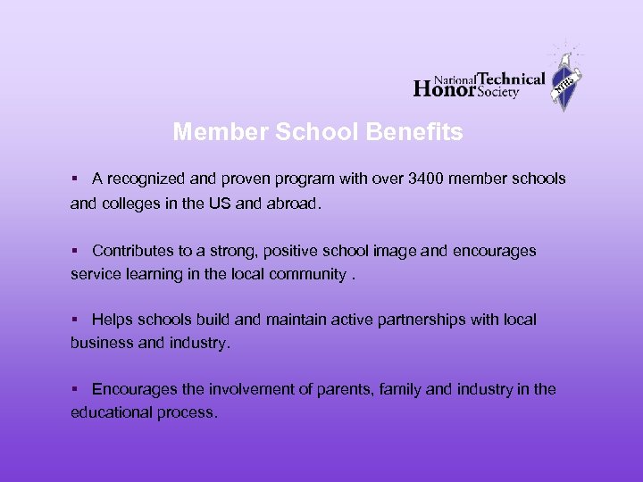 Member School Benefits § A recognized and proven program with over 3400 member schools