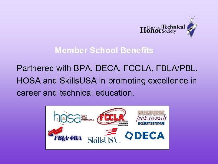 Member School Benefits Partnered with BPA, DECA, FCCLA, FBLA/PBL, HOSA and Skills. USA in