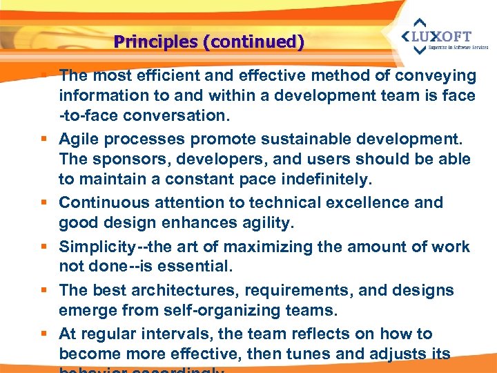 Principles (continued) § The most efficient and effective method of conveying information to and