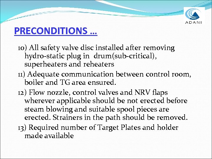 PRECONDITIONS … 10) All safety valve disc installed after removing hydro-static plug in drum(sub-critical),