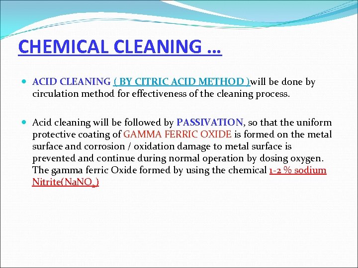 CHEMICAL CLEANING … ACID CLEANING ( BY CITRIC ACID METHOD )will be done by