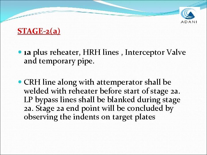 STAGE-2(a) 1 a plus reheater, HRH lines , Interceptor Valve and temporary pipe. CRH