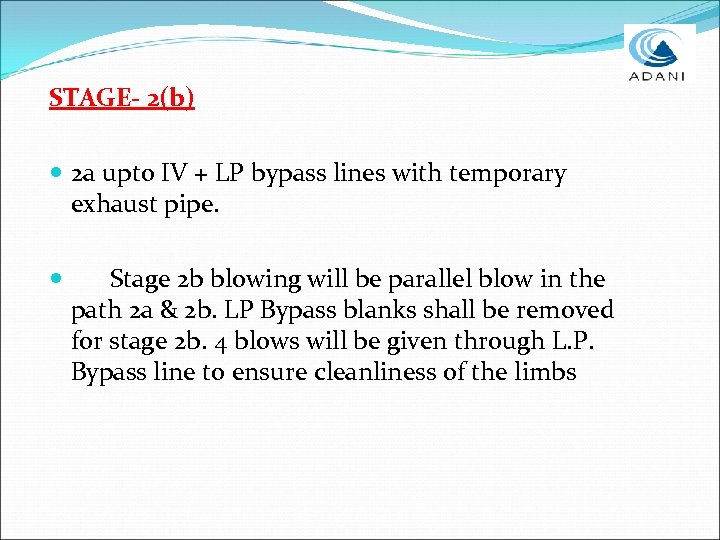 STAGE- 2(b) 2 a upto IV + LP bypass lines with temporary exhaust pipe.